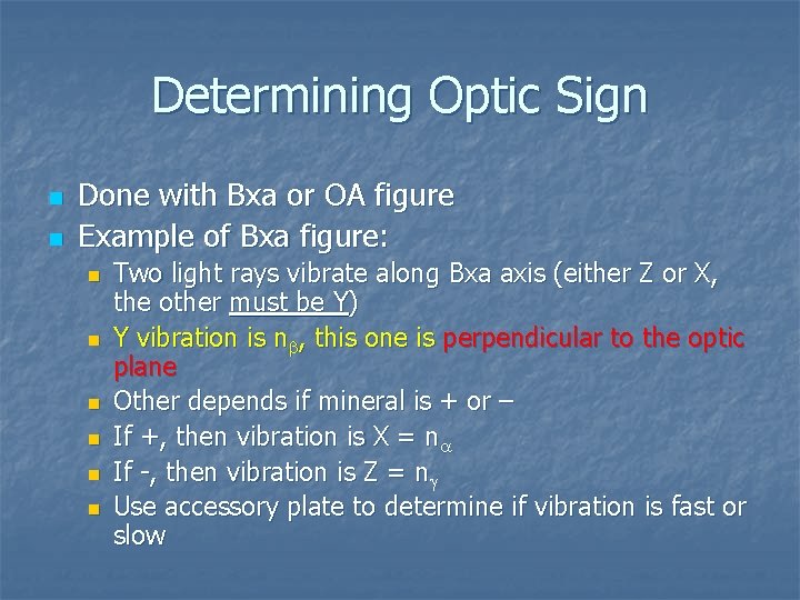 Determining Optic Sign n n Done with Bxa or OA figure Example of Bxa Determining Optic Sign n n Done with Bxa or OA figure Example of Bxa