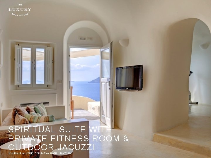 SPIRITUAL SUITE WITH PRIVATE FITNESS ROOM & OUTDOOR JACUZZI MYSTIQUE, A LUXURY COLLECTION HOTEL,