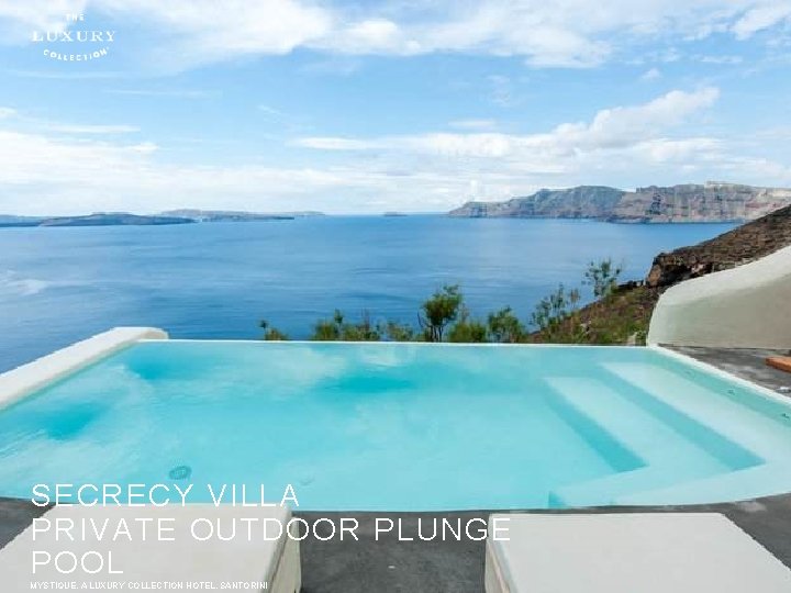 SECRECY VILLA PRIVATE OUTDOOR PLUNGE POOL MYSTIQUE, A LUXURY COLLECTION HOTEL, SANTORINI 