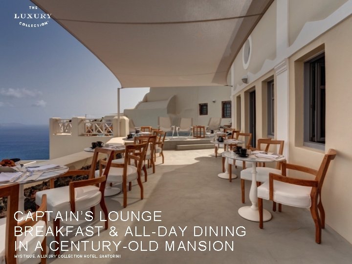 CAPTAIN’S LOUNGE BREAKFAST & ALL-DAY DINING IN A CENTURY-OLD MANSION MYSTIQUE, A LUXURY COLLECTION