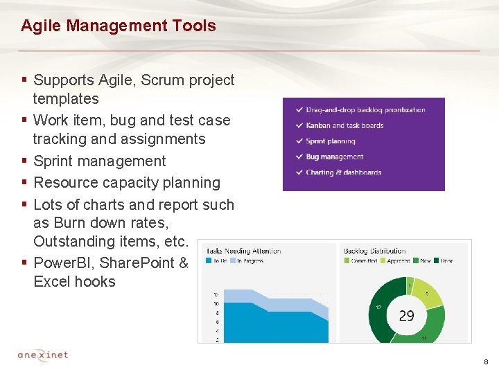 Agile Management Tools § Supports Agile, Scrum project templates § Work item, bug and