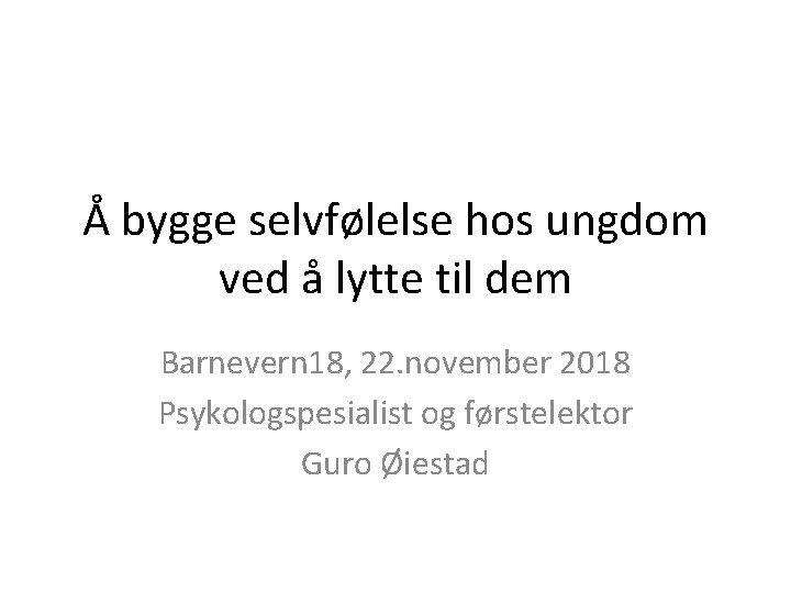 Å bygge selvfølelse hos ungdom ved å lytte til dem Barnevern 18, 22. november