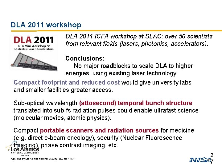 DLA 2011 workshop DLA 2011 ICFA workshop at SLAC: over 50 scientists from relevant DLA 2011 workshop DLA 2011 ICFA workshop at SLAC: over 50 scientists from relevant