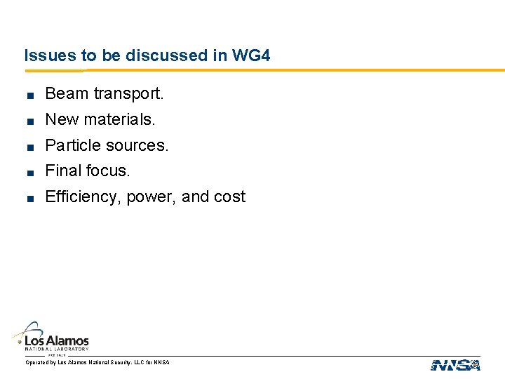 Issues to be discussed in WG 4 Beam transport. New materials. Particle sources. Final Issues to be discussed in WG 4 Beam transport. New materials. Particle sources. Final