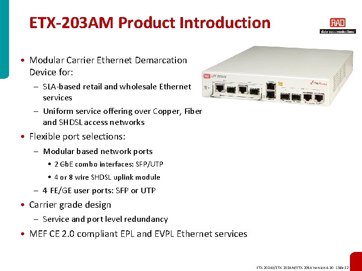 ETX-203 AM Product Introduction • Modular Carrier Ethernet Demarcation Device for: – SLA-based retail