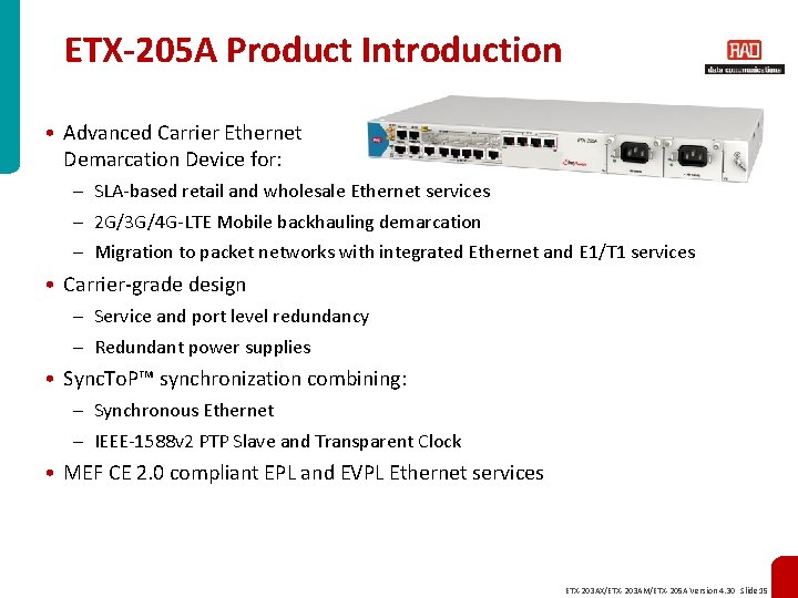 ETX-205 A Product Introduction • Advanced Carrier Ethernet Demarcation Device for: – SLA-based retail