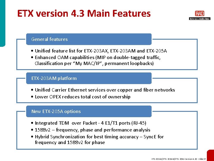 ETX version 4. 3 Main Features General features • Unified feature list for ETX-203