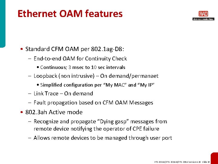 Ethernet OAM features • Standard CFM OAM per 802. 1 ag-D 8: – End-to-end