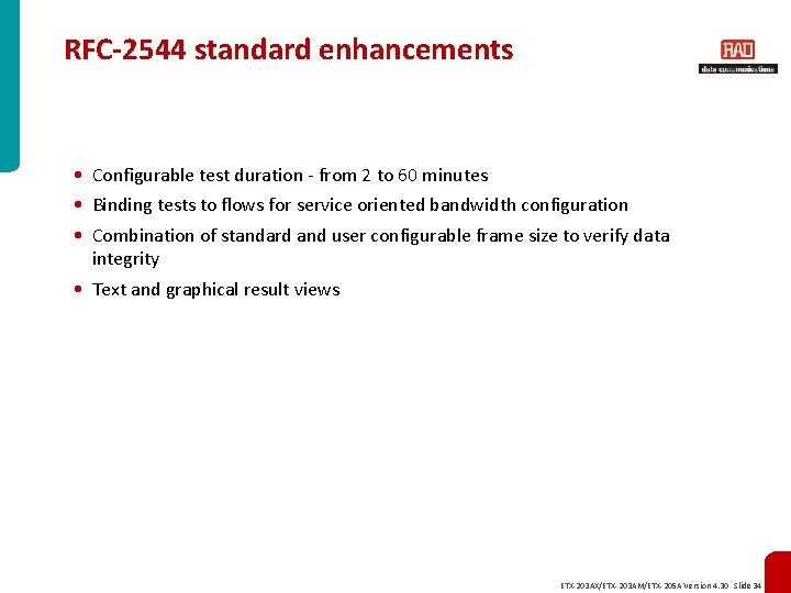 RFC-2544 standard enhancements • Configurable test duration - from 2 to 60 minutes •