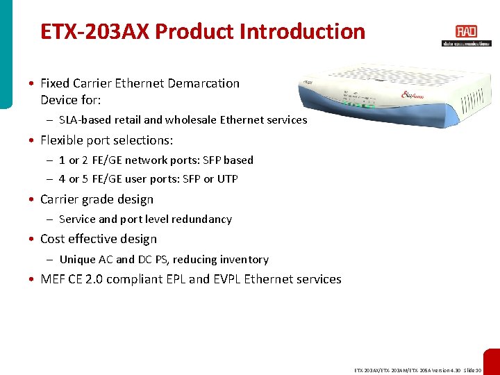 ETX-203 AX Product Introduction • Fixed Carrier Ethernet Demarcation Device for: – SLA-based retail