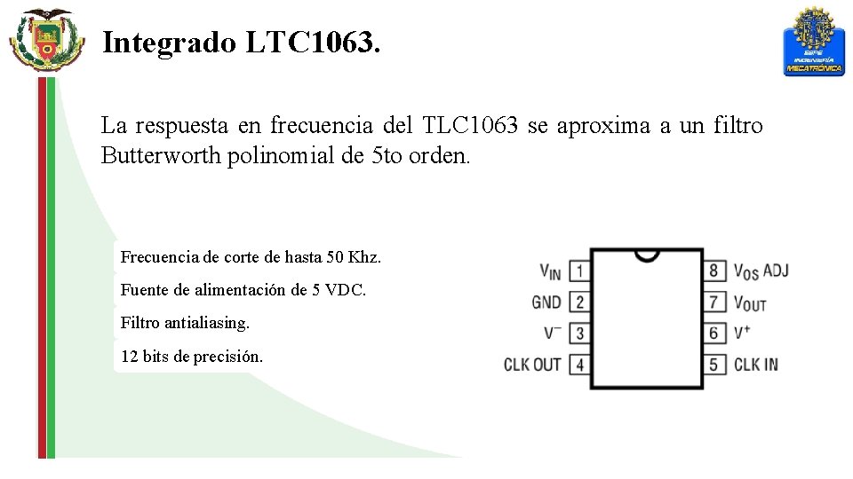 Integrado LTC 1063. La respuesta en frecuencia del TLC 1063 se aproxima a un