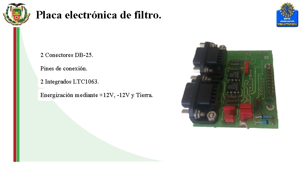 Placa electrónica de filtro. 2 Conectores DB-25. Pines de conexión. 2 Integrados LTC 1063.