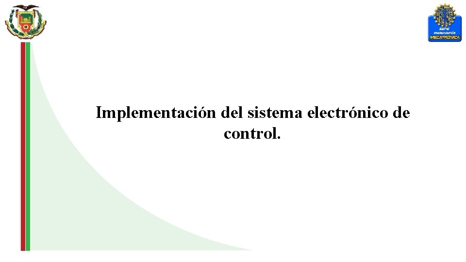Implementación del sistema electrónico de control. 