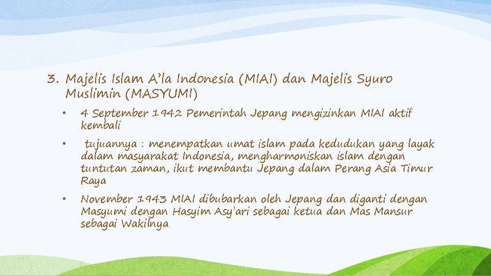 3. Majelis Islam A’la Indonesia (MIAI) dan Majelis Syuro Muslimin (MASYUMI) • 4 September 3. Majelis Islam A’la Indonesia (MIAI) dan Majelis Syuro Muslimin (MASYUMI) • 4 September