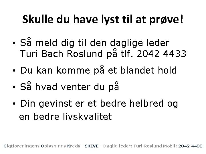 Skulle du have lyst til at prøve! • Så meld dig til den daglige