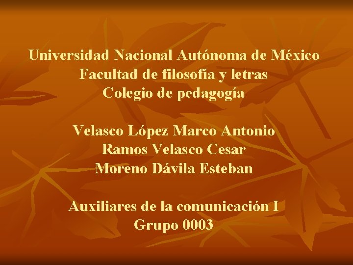 Universidad Nacional Autónoma de México Facultad de filosofía y letras Colegio de pedagogía Velasco