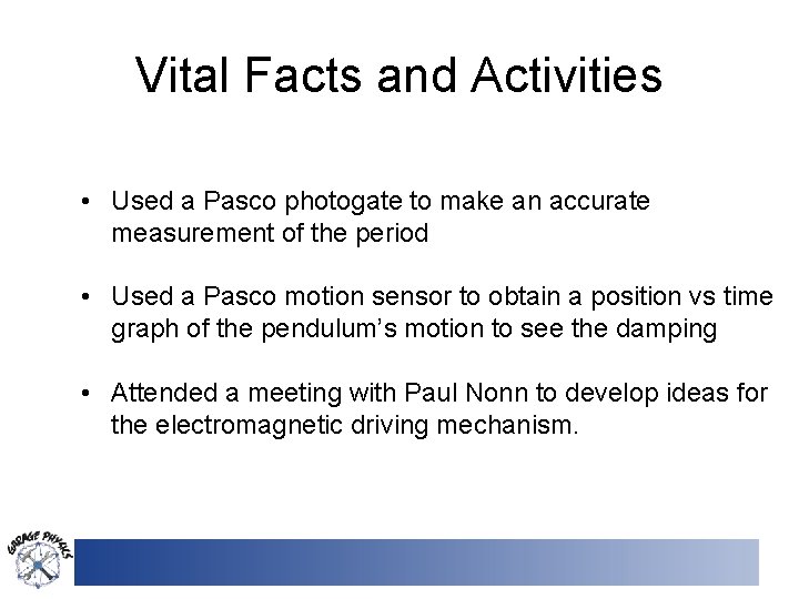Vital Facts and Activities • Used a Pasco photogate to make an accurate measurement