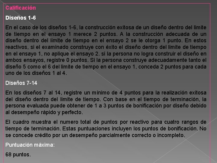 Calificación Diseños 1 -6 En el caso de los diseños 1 -6, la construcción