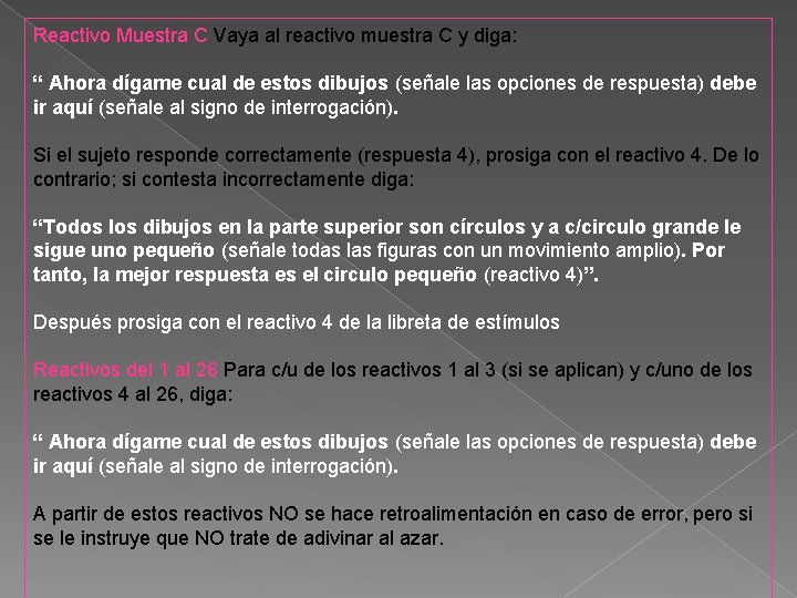 Reactivo Muestra C Vaya al reactivo muestra C y diga: “ Ahora dígame cual