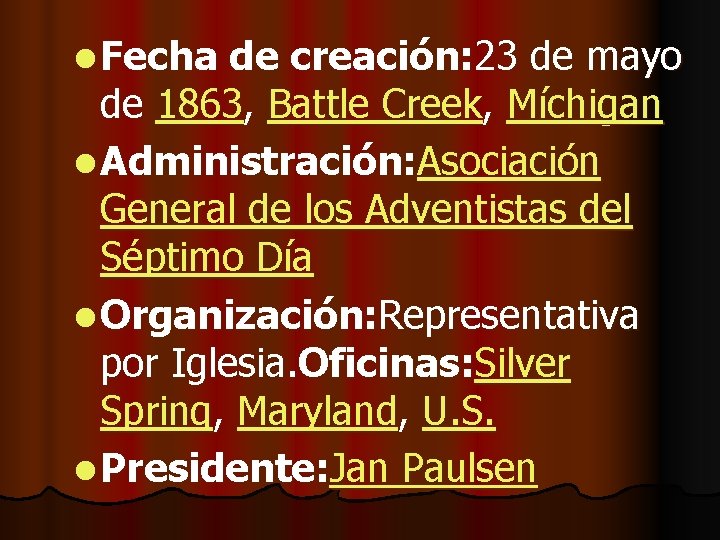 l Fecha de creación: 23 de mayo de 1863, Battle Creek, Míchigan l Administración: