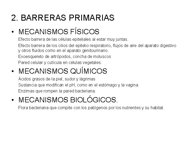 2. BARRERAS PRIMARIAS • MECANISMOS FÍSICOS Efecto barrera de las células epiteliales al estar