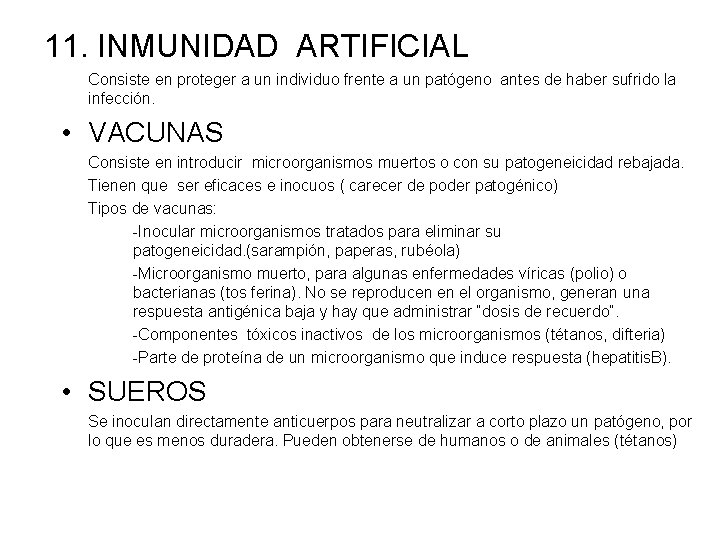 11. INMUNIDAD ARTIFICIAL Consiste en proteger a un individuo frente a un patógeno antes