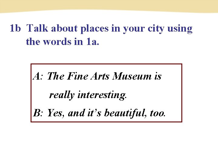 1 b Talk about places in your city using the words in 1 a.