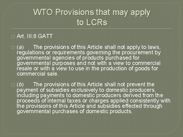 WTO Provisions that may apply to LCRs � Art. III: 8 GATT � (a)