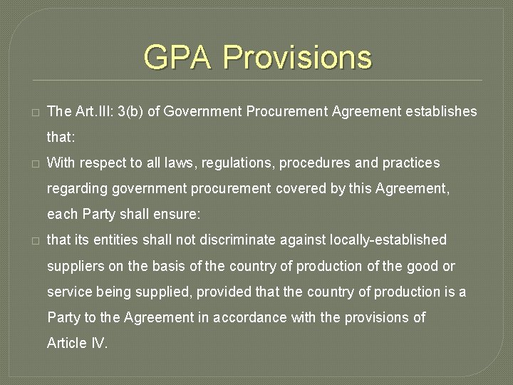 GPA Provisions � The Art. III: 3(b) of Government Procurement Agreement establishes that: �