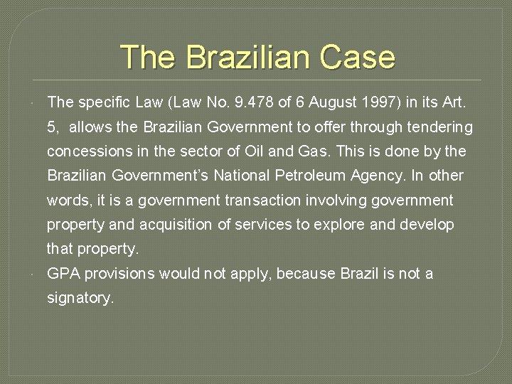 The Brazilian Case The specific Law (Law No. 9. 478 of 6 August 1997)