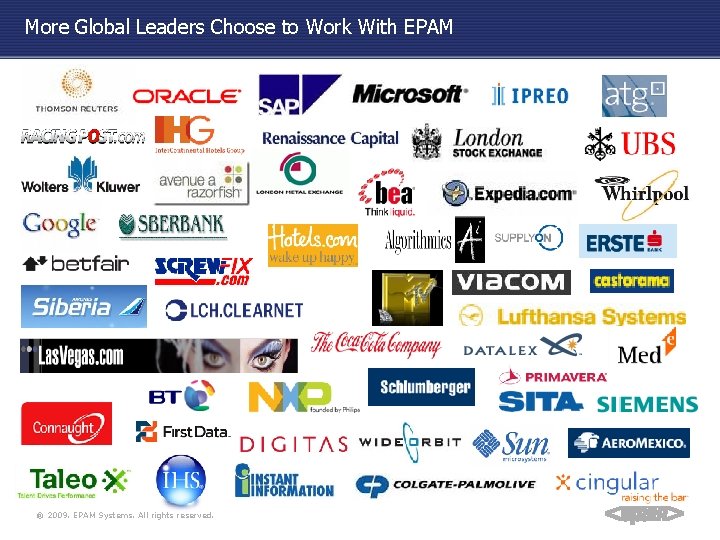 More Global Leaders Choose to Work With EPAM ® 2009. EPAM Systems. All rights