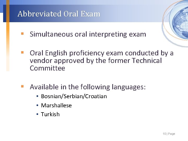 Abbreviated Oral Exam § Simultaneous oral interpreting exam § Oral English proficiency exam conducted