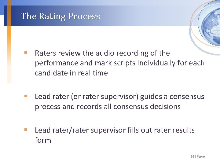 The Rating Process § Raters review the audio recording of the performance and mark