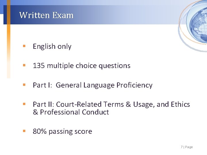 Written Exam § English only § 135 multiple choice questions § Part I: General