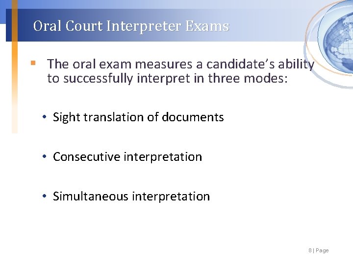 Oral Court Interpreter Exams § The oral exam measures a candidate’s ability to successfully