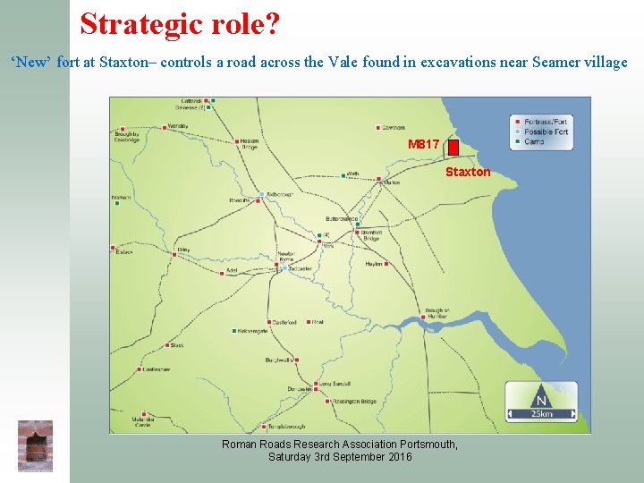Strategic role? ‘New’ fort at Staxton– controls a road across the Vale found in Strategic role? ‘New’ fort at Staxton– controls a road across the Vale found in