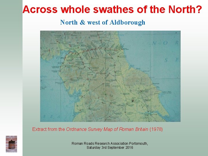 Across whole swathes of the North? North & west of Aldborough Extract from the Across whole swathes of the North? North & west of Aldborough Extract from the