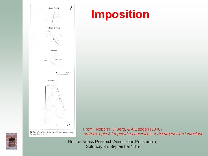 Imposition From I Roberts, D Berg, & A Deegan (2010) Archaeological Cropmark Landscapes of Imposition From I Roberts, D Berg, & A Deegan (2010) Archaeological Cropmark Landscapes of