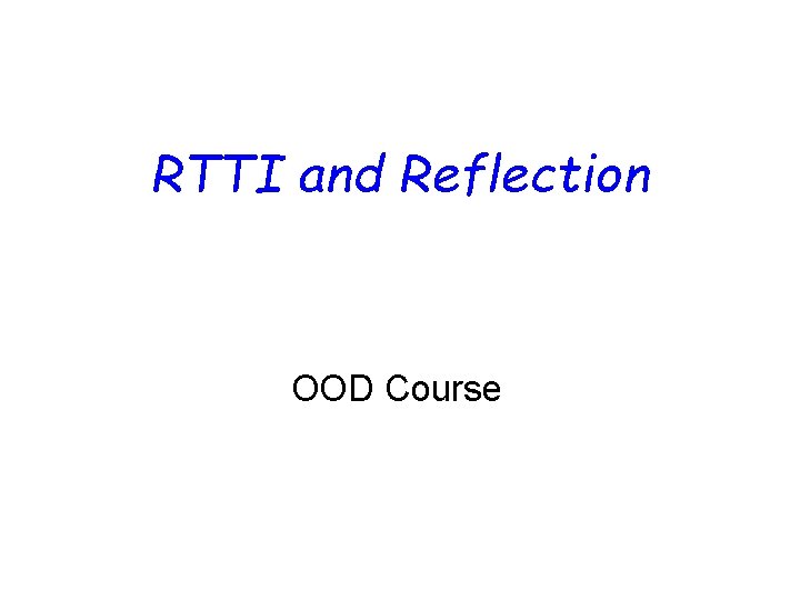 RTTI and Reflection OOD Course 