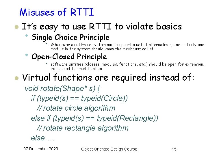 Misuses of RTTI l It’s easy to use RTTI to violate basics • Single
