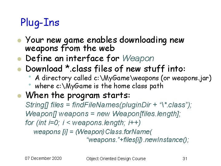Plug-Ins l Your new game enables downloading new weapons from the web Define an