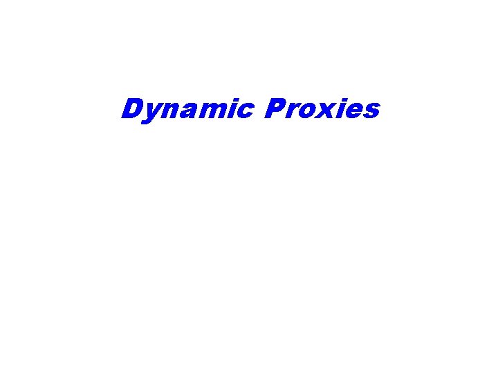 Dynamic Proxies 