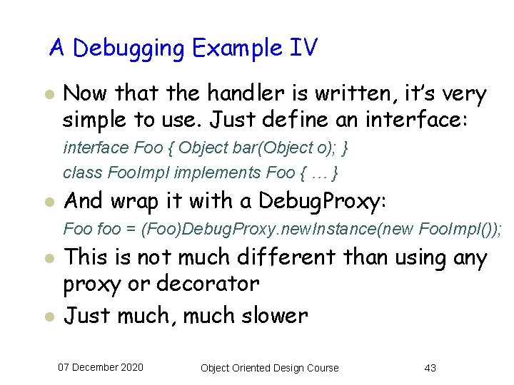 A Debugging Example IV l Now that the handler is written, it’s very simple