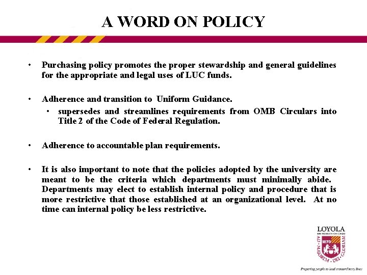 A WORD ON POLICY • Purchasing policy promotes the proper stewardship and general guidelines