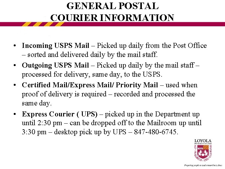 GENERAL POSTAL COURIER INFORMATION • Incoming USPS Mail – Picked up daily from the