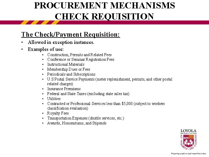 PROCUREMENT MECHANISMS CHECK REQUISITION The Check/Payment Requisition: • Allowed in exception instances. • Examples