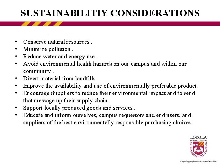 SUSTAINABILITIY CONSIDERATIONS • • • Conserve natural resources. Minimize pollution. Reduce water and energy