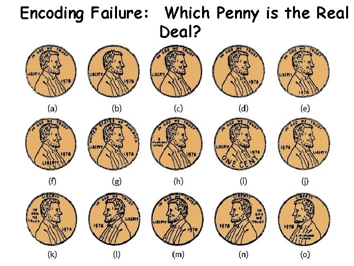 Encoding Failure: Which Penny is the Real Deal? 