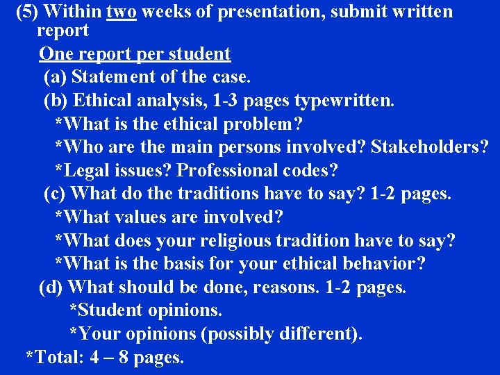 (5) Within two weeks of presentation, submit written report One report per student (a)