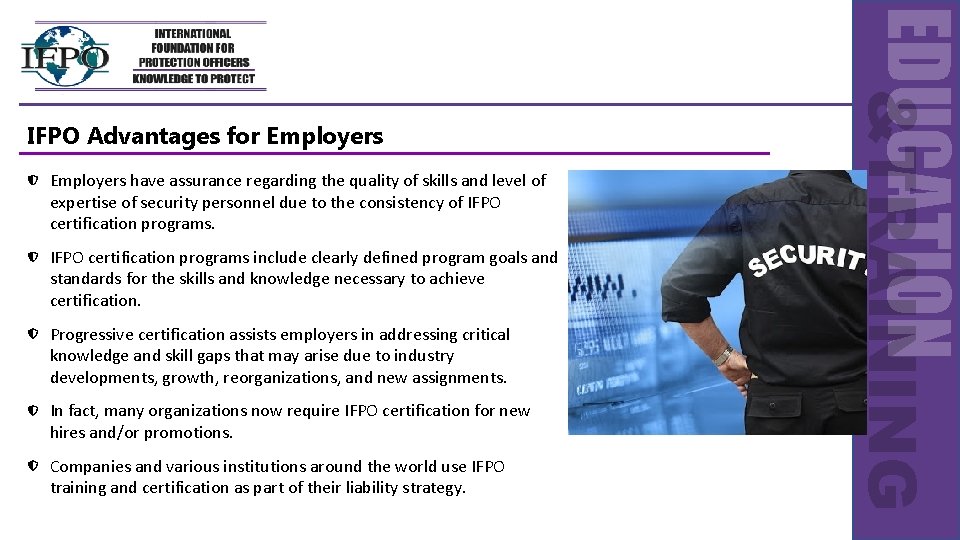 Employers have assurance regarding the quality of skills and level of expertise of security